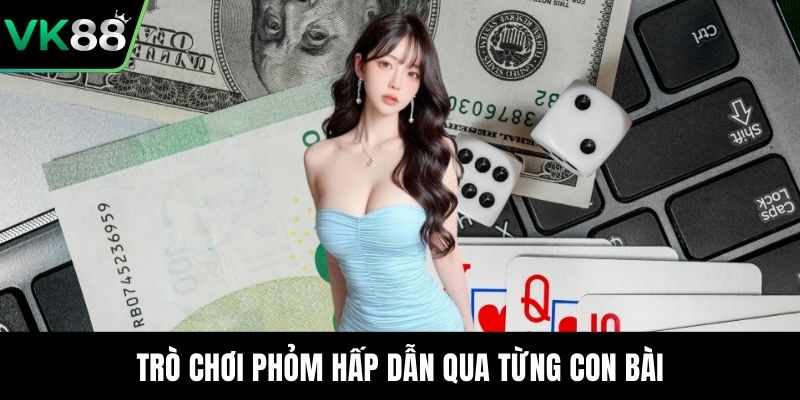 Trò chơi Phỏm hấp dẫn qua từng con bài